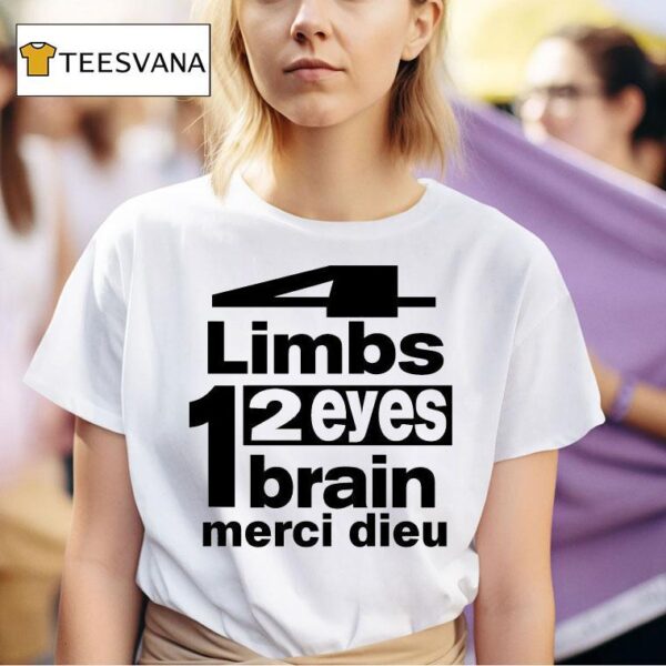 Punkandyo Limbs Eyes Brain Merci Dieu T Shirt