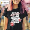 Punkandyo Security Staff Only Catering Gardening Counselor Human Resource Neighbourhood Watch Liquid Fuego T Shirt