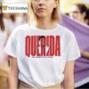 Querida Dime Cuando Tu Vas A Volver T Shirt