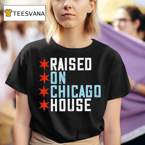 Raised On Chicago House T Shirt