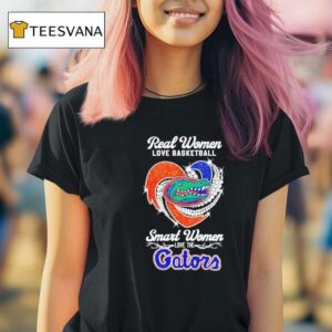 Real Women Love Basketball Smart Women Love The Florida Gators T Shirt