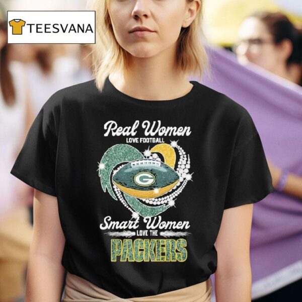 Real Women Love Football Smart Women Love The Green Bay Packers Diamond Hear T Shirt