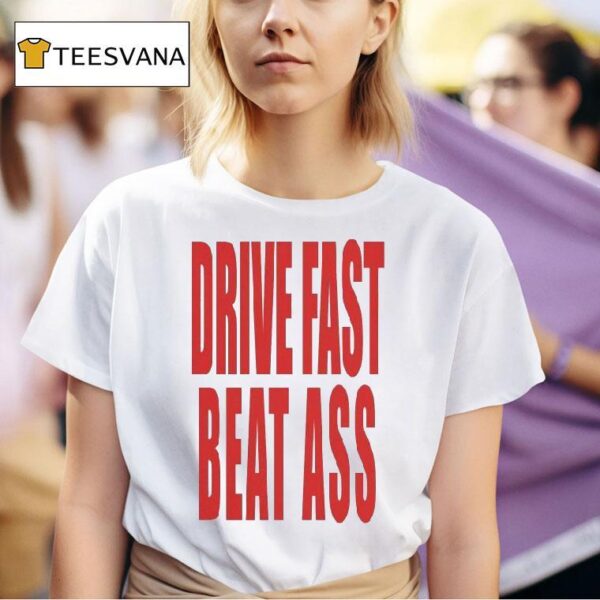 Restrictor Plate Drive Fast Beat Ass T Shirt