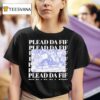 Riley Writts Plead Da Fif T Shirt