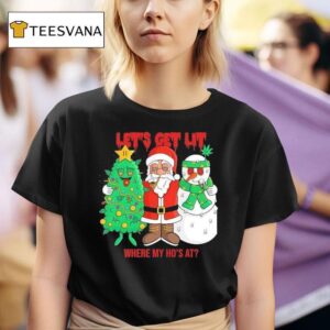 Santa Claus Let S Get Lit Where My Ho S At Christmas T Shirt