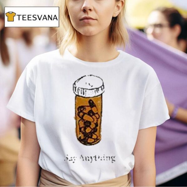 Say Anything Pills T Shirt