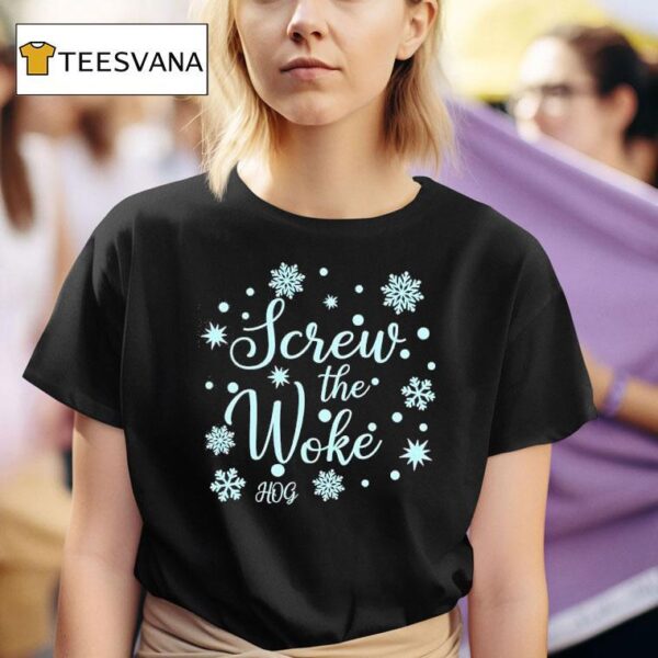 Screw The Woke Snowflakes T Shirt