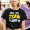 Sell The Team Jagoff Pittsburgh Pirates T Shirt