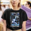 Shallow Truths Alive Again T Shirt