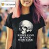 Skull Rebellion Is Your Heritage No Kings No Masters T Shirt