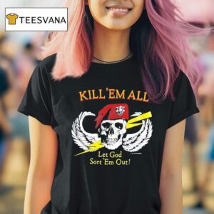 Skull Wings Kill Em All Let God Sort Em Ou T Shirt