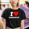 Slidesandvibes I Love Homebodies T Shirt