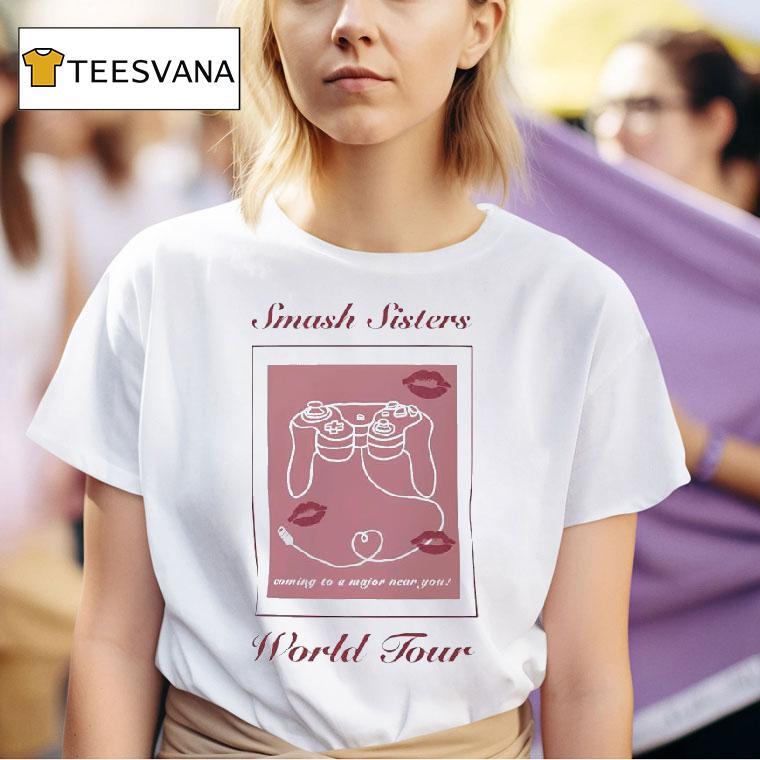 Smash Sisters World Tour Coming To A Major Near You T Shirt