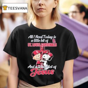 Snoopy And Charlie Brown The Peanuts All I Need Today Is A Little Bit Of St Louis Cardinals And A Whole Lot Of Jesus Hug Cross T Shirt