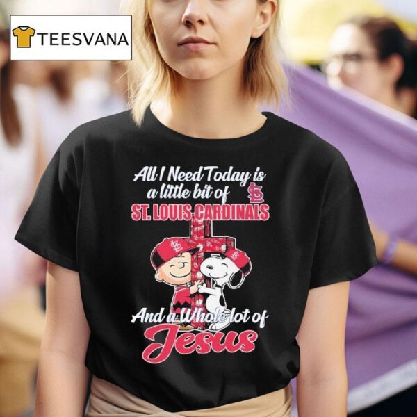 Snoopy And Charlie Brown The Peanuts All I Need Today Is A Little Bit Of St Louis Cardinals And A Whole Lot Of Jesus Hug Cross T Shirt