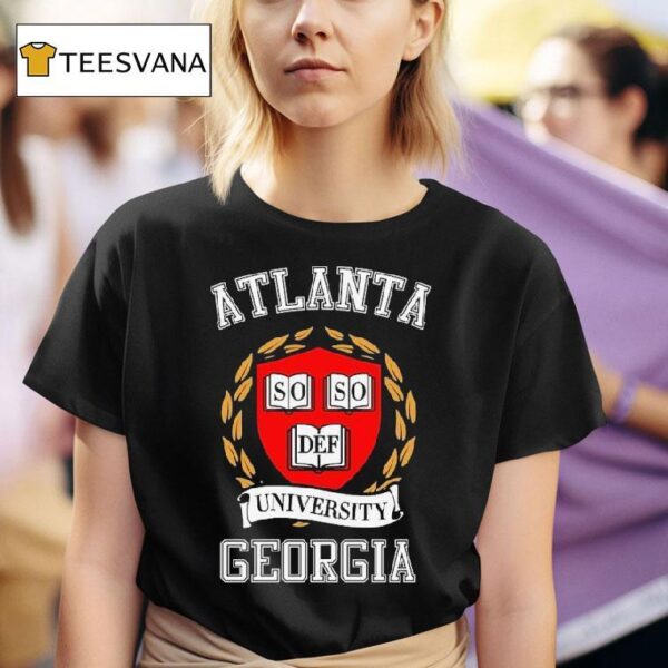 So So Def Atlanta Georgia University T Shirt
