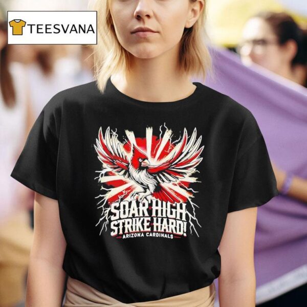 Soar High Strike Hard Arizona Cardinals T Shirt