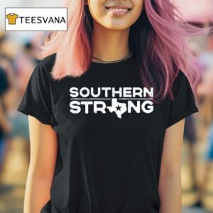 Southern Strong Texas T Shirt