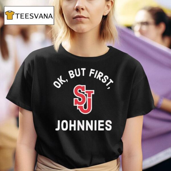 St John S Red Storm Ok But First Johnnies T Shirt