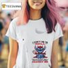 Stitch I Can T Go To Hell The Devil Still Has A Restraining Order Against Me T Shirt