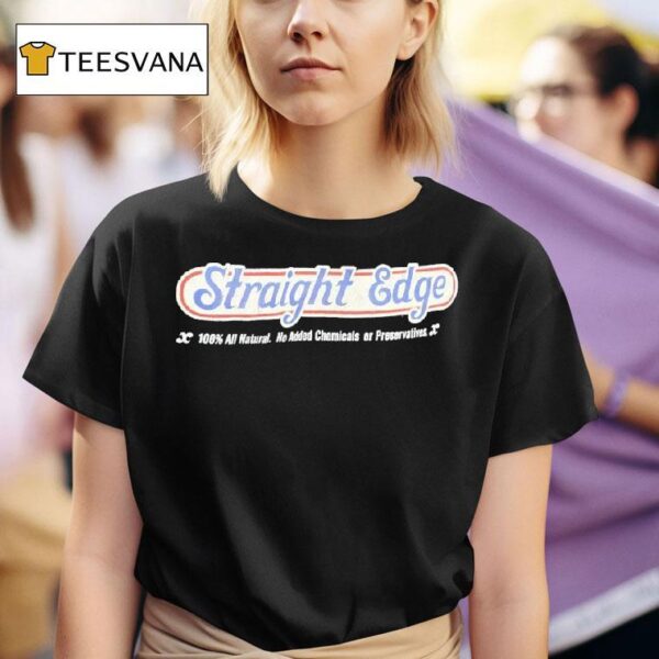 Straight Edge Percent All Natural No Added Chemicals Or Preservatives T Shirt