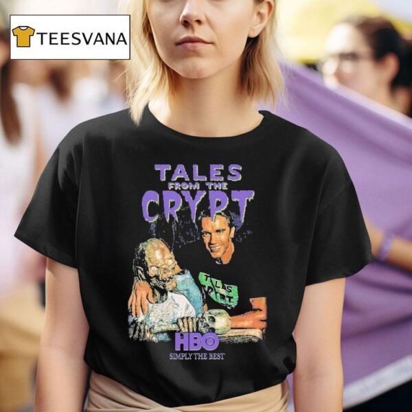 Tales From The Crypt Tales With Arnold Hbo Simply The Bes T Shirt
