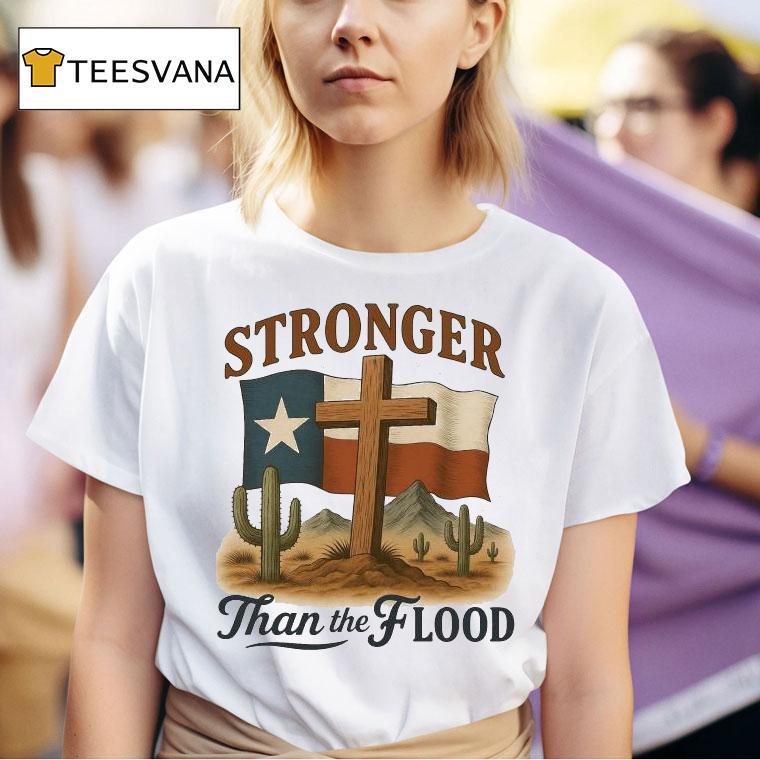Texas Stronger Than The Flood Hill Country Relief Deser T Shirt