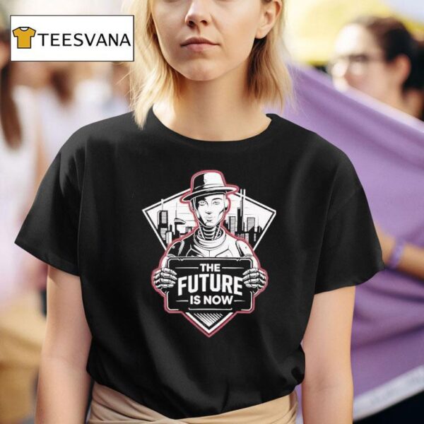 The Future Is Now T Shirt
