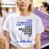 The Pandemic Isn T Over Just Because You Re Over It T Shirt