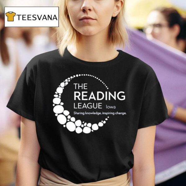 The Reading League Iowa Sharing Knowledge Inspiring Change T Shirt