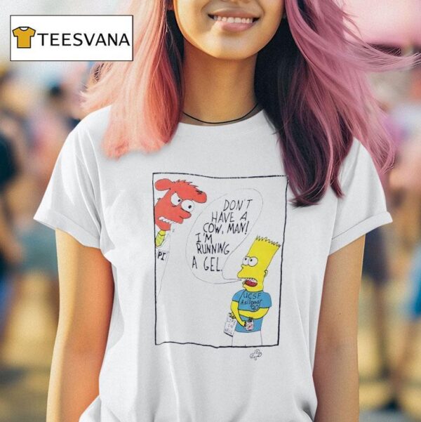 The Simpson Don T Have A Cow Man I M Running A Gel T Shirt