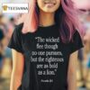 The Wicked Flee Though No One Pursues But The Righteous Are Has Bold As A Lion Proverbs T Shirt