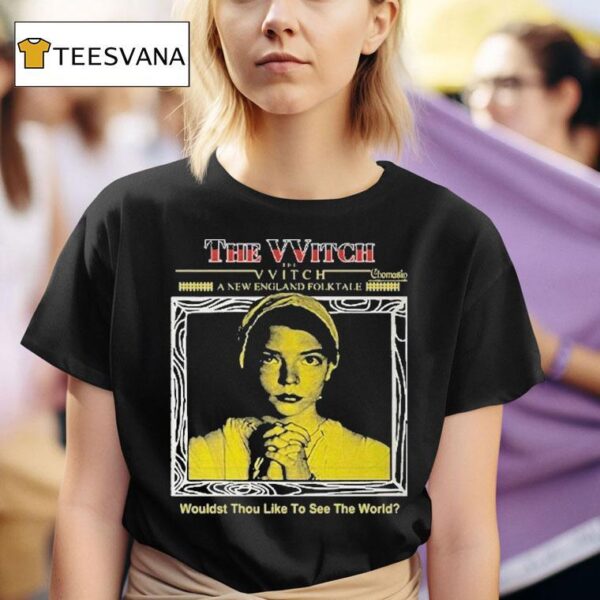 The Witch Wouldst Thou Like To See The World T Shirt