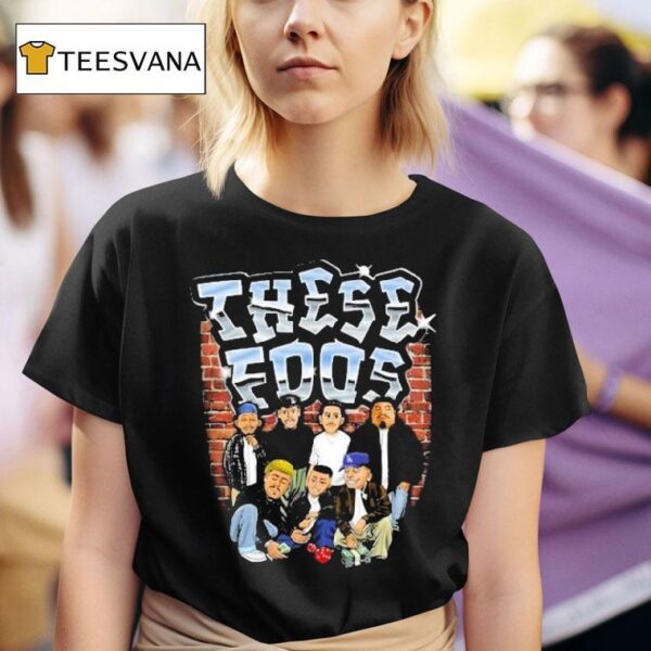 These Foos Homies T Shirt