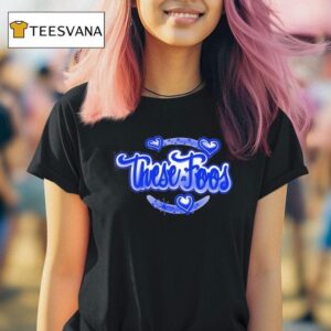 These Foos Precious T Shirt