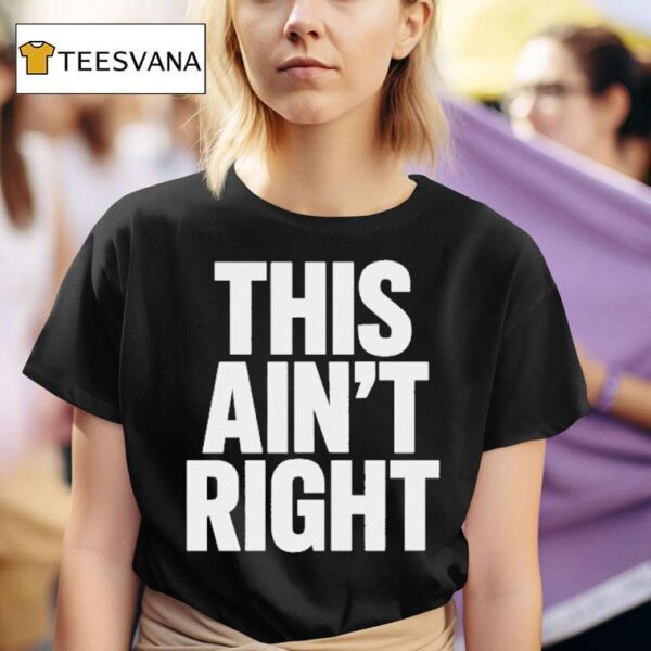 This Ain T Righ T Shirt