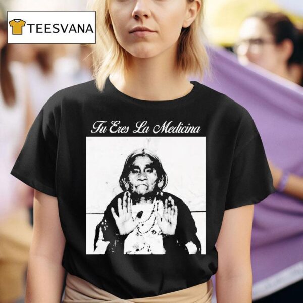 Top Tu Eres La Medicina T Shirt