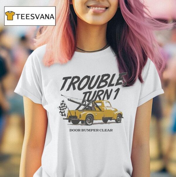 Trouble Turn Door Bumper Clear T Shirt