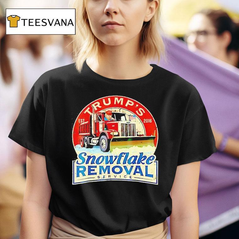 Trump S Snowflake Removal Service Funny Trump T Shirt