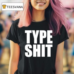 Type Sh T Shirt