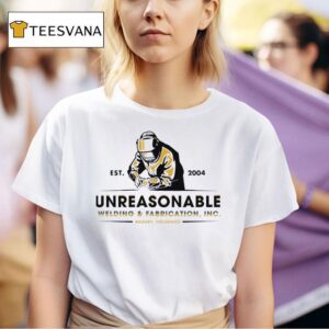 Unreasonable Welding And Fabrication Inc Est Granby Colorado T Shirt