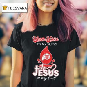 Utah Utes In My Veins Jesus In My Hear T Shirt