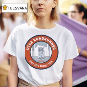 Utsa Roadrunners For The Long Run T Shirt