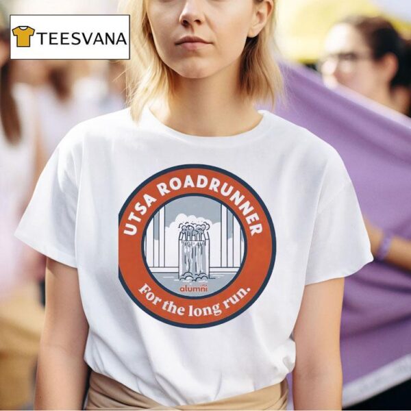 Utsa Roadrunners For The Long Run T Shirt