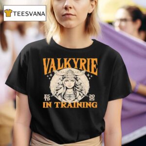 Valkyrie In Training Norse Viking Warrior T Shirt