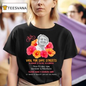 Vigil For Safe Streets In Honor Of Blake Ackerman T Shirt