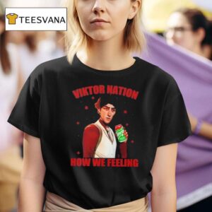 Viktor Arcane Sprite Nation How We Feeling T Shirt