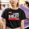 Vote Lorri Sibley For Battle Ground School Board District T Shirt