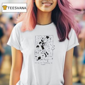 Waiting For Something To Happen T Shirt