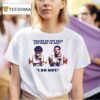 Walter Clayton Jr And Will Richard Press Conference Walter Do You Have Anything To Add I Do No T Shirt